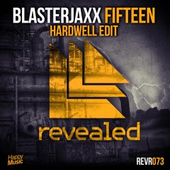 Blasterjaxx - Fifteen (Hardwell Edit)