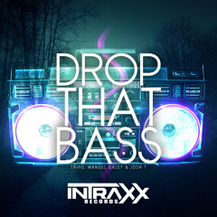 Trifo, Manuel Galey & Josh T - Drop That Bass (Original Mix) OUT NOW