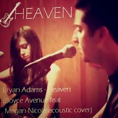 Heaven - Boyce Avenue Feat. Megan Nicole ( Brian Adams)