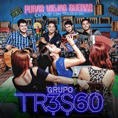 Grupo 360 Con Tololoche - Se Va Muriendo Mi Alma Puras Viejas Buenas 2014