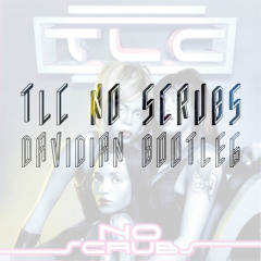 TLC | No Scrubs (Davidian Bootleg) Free Download