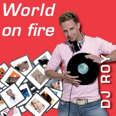 Dj Roy - World On Fire
