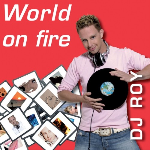 Dj Roy - World On Fire