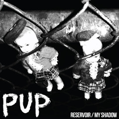 PUP - My Shadow (Jay Reatard cover)