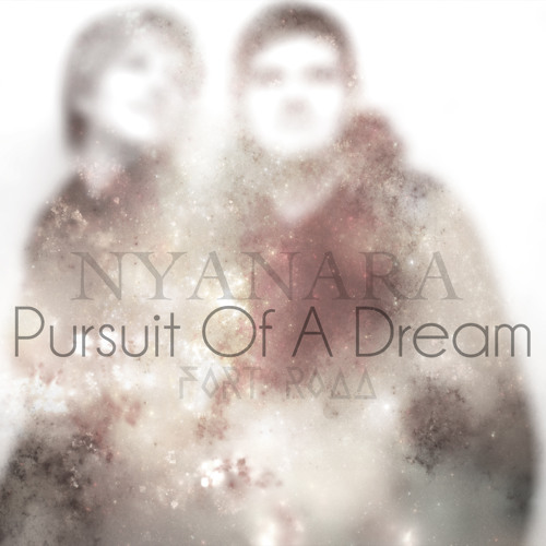 Nyanara & Fort Road - Pursuit Of A Dream