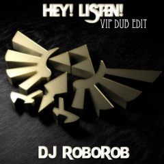 DJ RoboRob - Hey! Listen! (VIP Dub Edit)