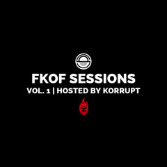 FatKidOnFire Sessions Volume 1 (hosted by Korrupt)