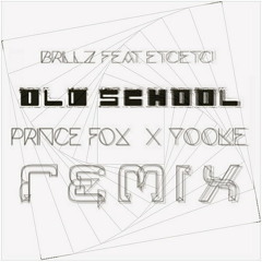 Brillz (Ft. ETC! ETC!) - Old School (Prince Fox x YOOK!E Remix)
