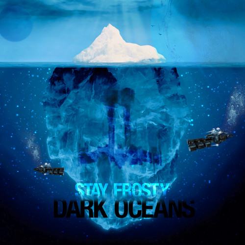Stay Frosty: Dark Oceans