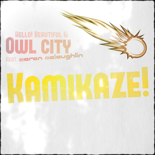 Listen To Kamikaze (Owl City Cover Feat. Aaron McLaughlin) - FREE.