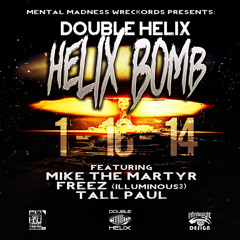 Double Helix - "HELIX BOMB" ft. Mike The Martyr, Freez & Tall Paul (Free Download) Prod. $KYWLKR