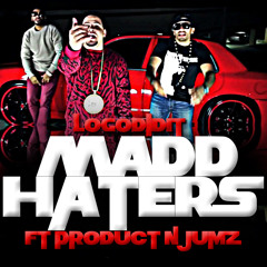Madd Haters ft Product and Jumz
