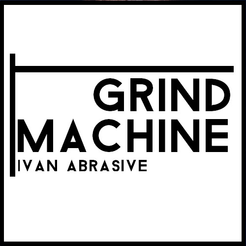 Ivan Abrasive - Grind Machine (Original Mix) [Free D/L]