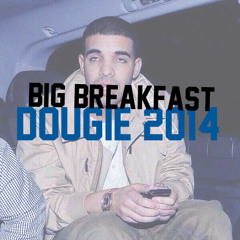 BIG BREAKFAST - "DOUGIE 2014"