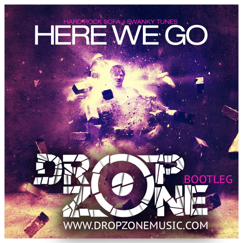 Swanky Tunes & Hard Rock Sofa - Here We Go (Dropzone Bootleg)