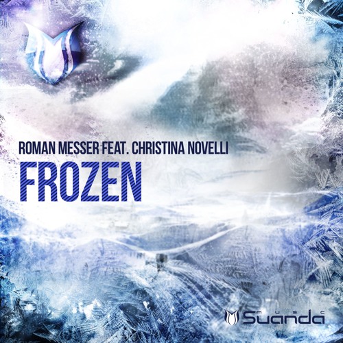 Roman Messer feat. Christina Novelli - Frozen (Original Mix)