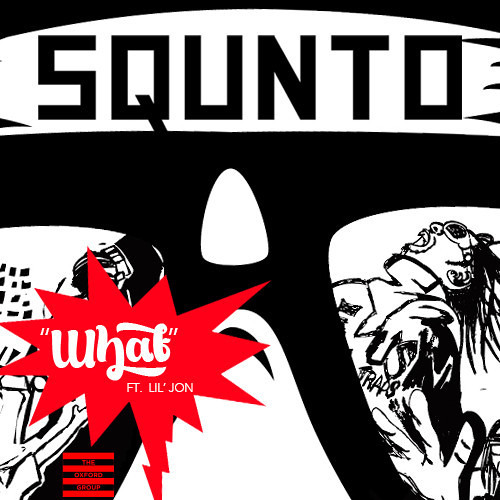 "WHAT" (ft. Lil Jon)
