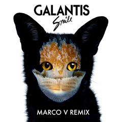 Galantis - Smile (Marco V Remix)