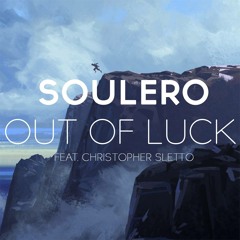 Soulero - Out Of Luck (Feat. Christopher Sletto) (FREE DOWNLOAD!)