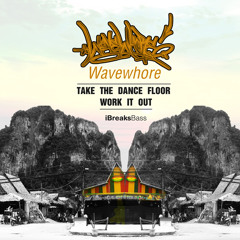 Wavewhore - "Take The Dancefloor" - iBreaks Bass