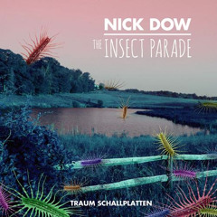 Nick Dow-The Insect Parade (Original Mix)