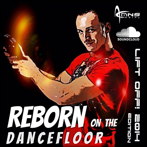 DJMNS presents "Reborn on the dancefloor" Lift Off! 2014 Edition