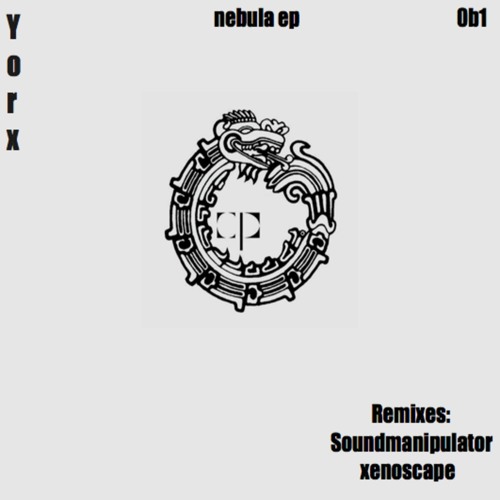 Yorx-Owl Nebula Ep Remixes by: Xenoscape & Soundmanipulator