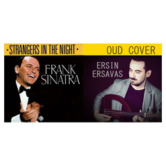 Frank Sinatra - Strangers In The Night & Oud Cover