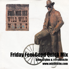 Friday Feel Good Quick Mix ~ Wild Wild West Coast Vs East Coast Hip Hop Mix