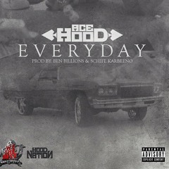 Ace Hood - Everyday (Prod. Ben Billions & Schife Karbeeno)