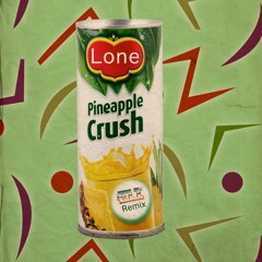 Lone - Pineapple Crush (ELI Remix)