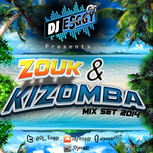 Zouk & Kizomba MixSet - Dj Esggy