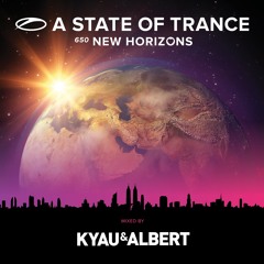 A State Of Trance 650 - New Horizons (mixed by Kyau & Albert) [Mini Mix] [OUT NOW!]