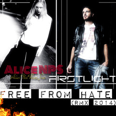 Alice NPS - Free From Hate (DJ Firstlight Remix)FREE DOWNLOAD