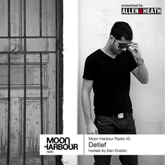 Moon Harbour Radio 45: Detlef, hosted by Dan Drastic