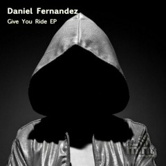 Daniel Fernandes - Give You Ride (Original Mix)