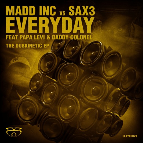 Madd Inc VS Sax3 - Everyday ft Papa Levi & Daddy Colonel (King Yoof remix)