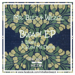 Mr. Belt & Wezol - Bwap! (Original Mix)