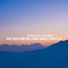 Afrojack feat. Eva Simons - Take Over Control (James Marley Bootleg)