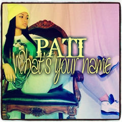 PATI = What's Your Name (Acapella) ☆☆☆ DOWNLOAD NOW ☆☆☆
