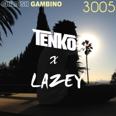 Childish Gambino - 3005 (Tenko X Lazey's Soul VIP)