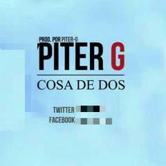Piter-G - Cosa De Dos (The Killer Of The Game - This Is Love The Mixtape)