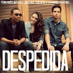 Despedida - Fernando Novaes, Juliana Máximo & Leandro Martins