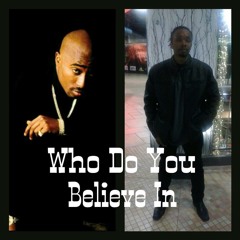 2 Pac Featuring: Minista Whisper; Who Do you Believe In