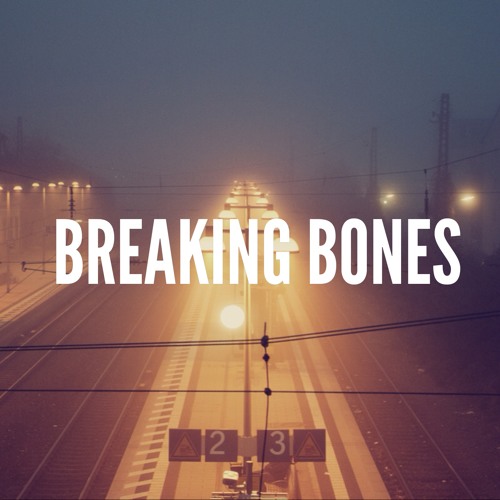 Breaking Bones