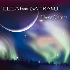 Flying Carpet (by ELEA featuring BAHRAMJI)
