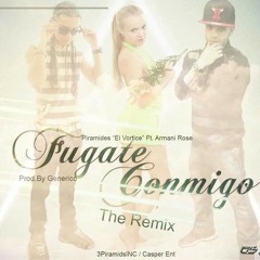 Vortice Ft Armani Rose - Fugate Conmigo (Prod By. Piramides Inc.)