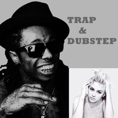 Trap&DubstepMix/LilWayne/MileyCyrus/mix vol1