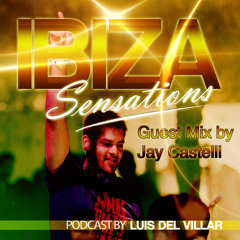 Ibiza Sensations 85 (HQ) Guest mix by Jay Castelli (W Hotel Verbier - Switzerland)