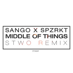 Sango ft. SPZRKT – Middle Of Things, Beautiful Wife (Stwo Remix)